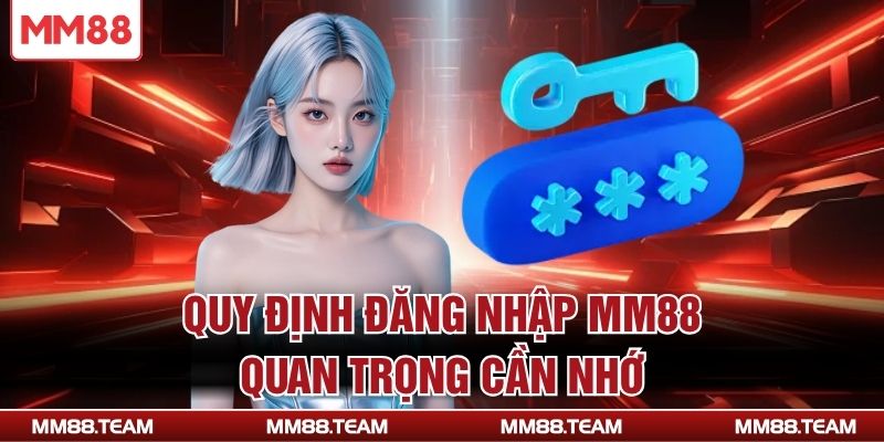 Quy định đăng nhập MM88 quan trọng cần nhớ